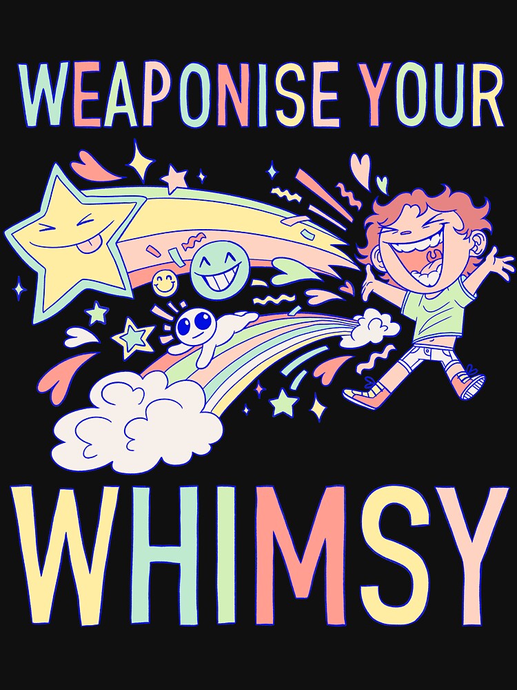 WEAPONISE YOUR WHIMSY by paperbones