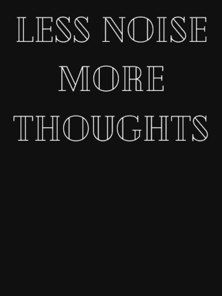 Less noise more thoughts, for an introvert by TeePassion