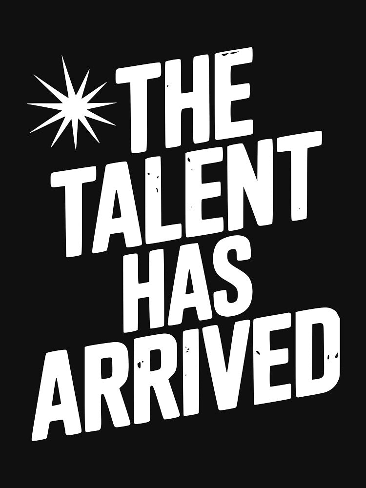 The Talent Has Arrived by Frank Ring
