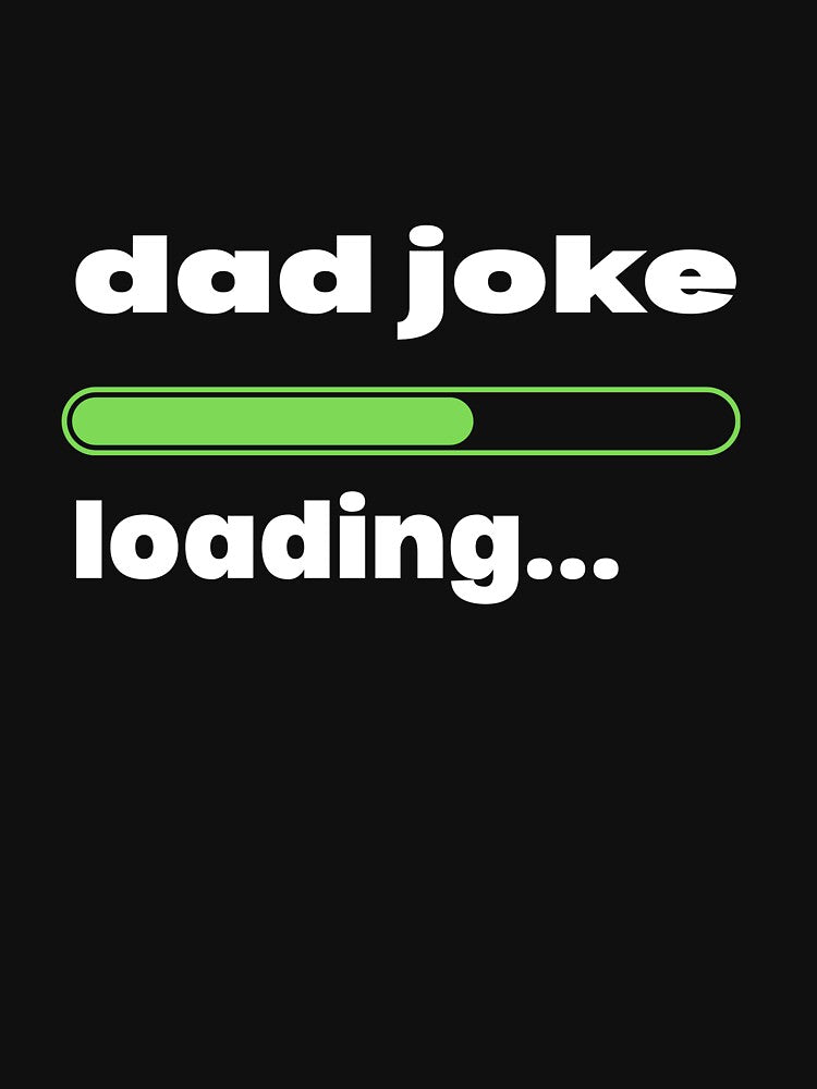 dad joke loading by LumaCollective1