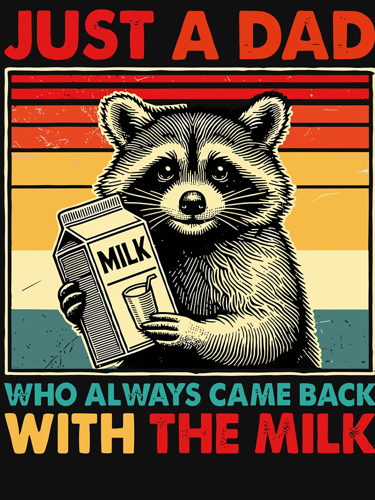 Raccoon Just A Dad Who Always Came Back With The Milk Fathers Day by pansak
