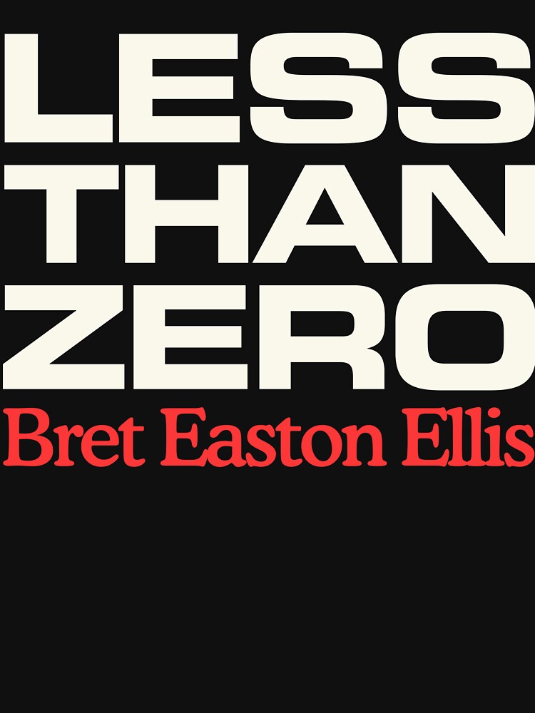 Less Than Zero Bret Easton Ellis by TheZeroCorp