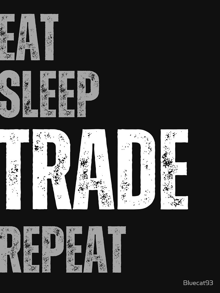 eat sleep trade repeat by Bluecat93