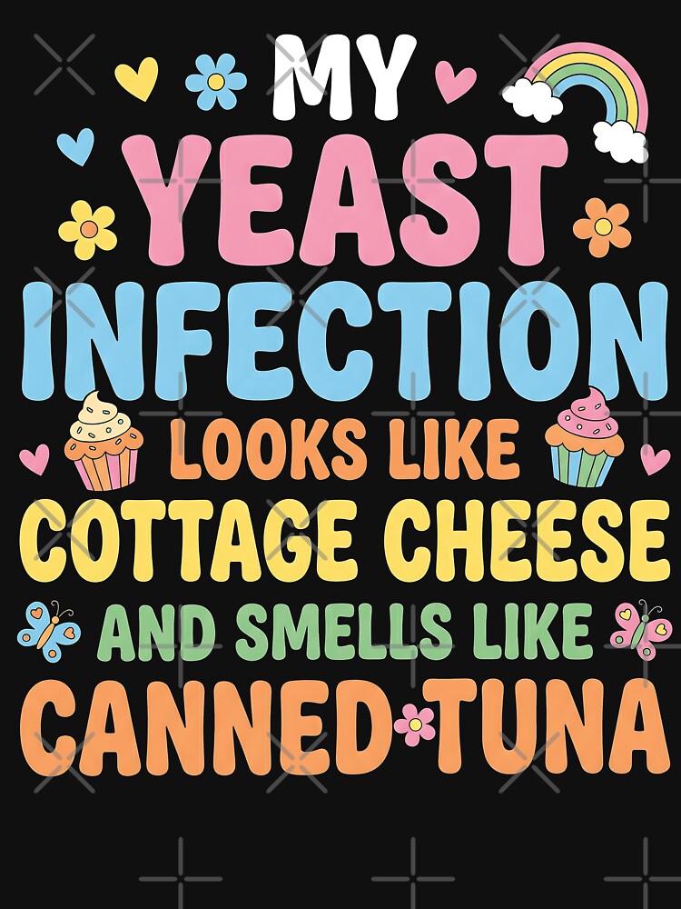 Yeast infection looks like cottage cheese and smells like canned tuna by ArcaneArtistry