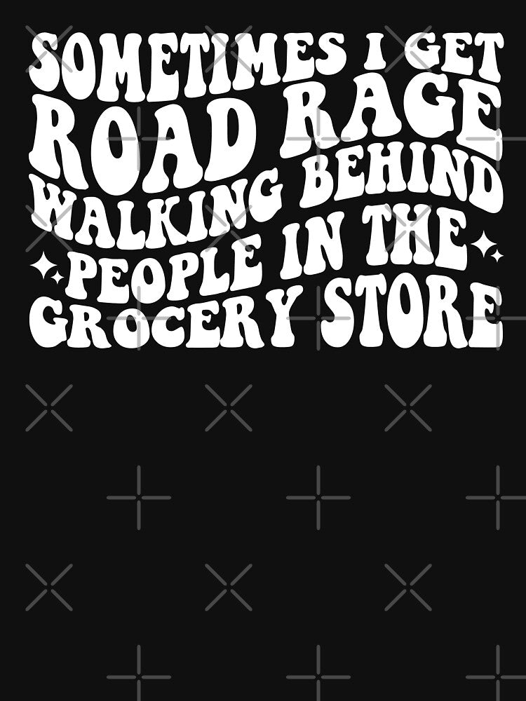 Sometimes I get road rage walking behind people in the grocery store by xfortvnatx