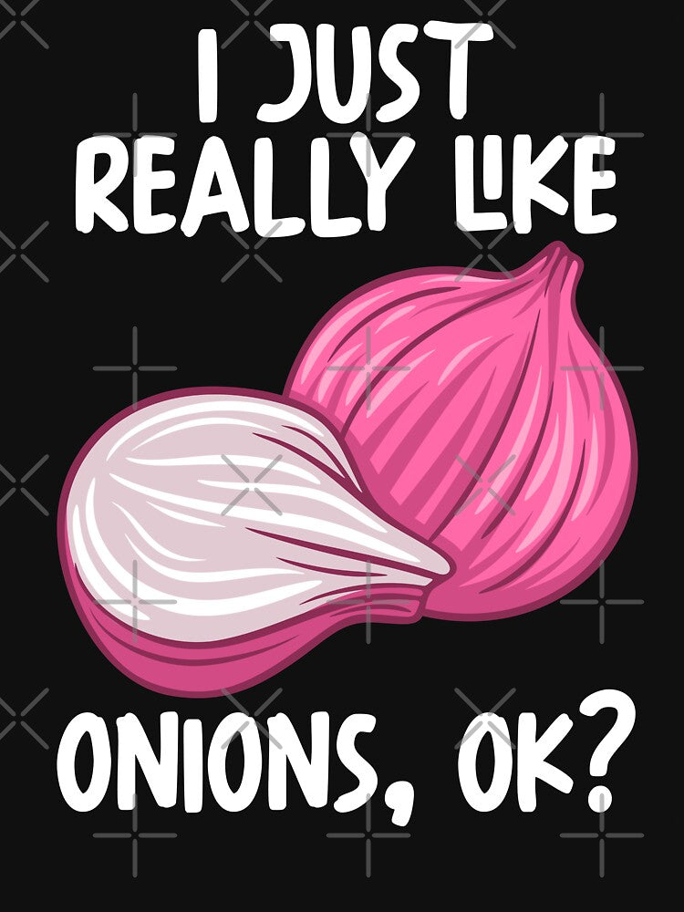 I Just Really Like Onions Ok? by GabbyKash