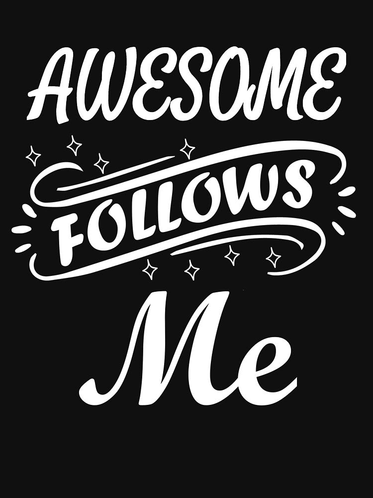 Awesome Follows Me by mrtraz