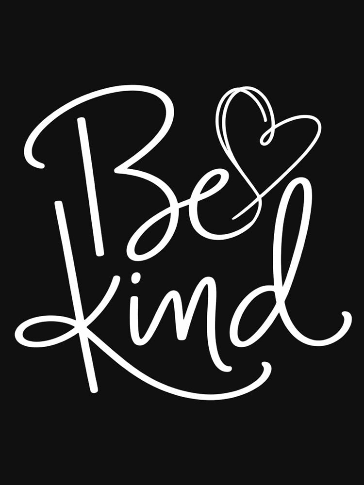 Be Kind Inspirational Cute Be Kind by SapfireStuArt