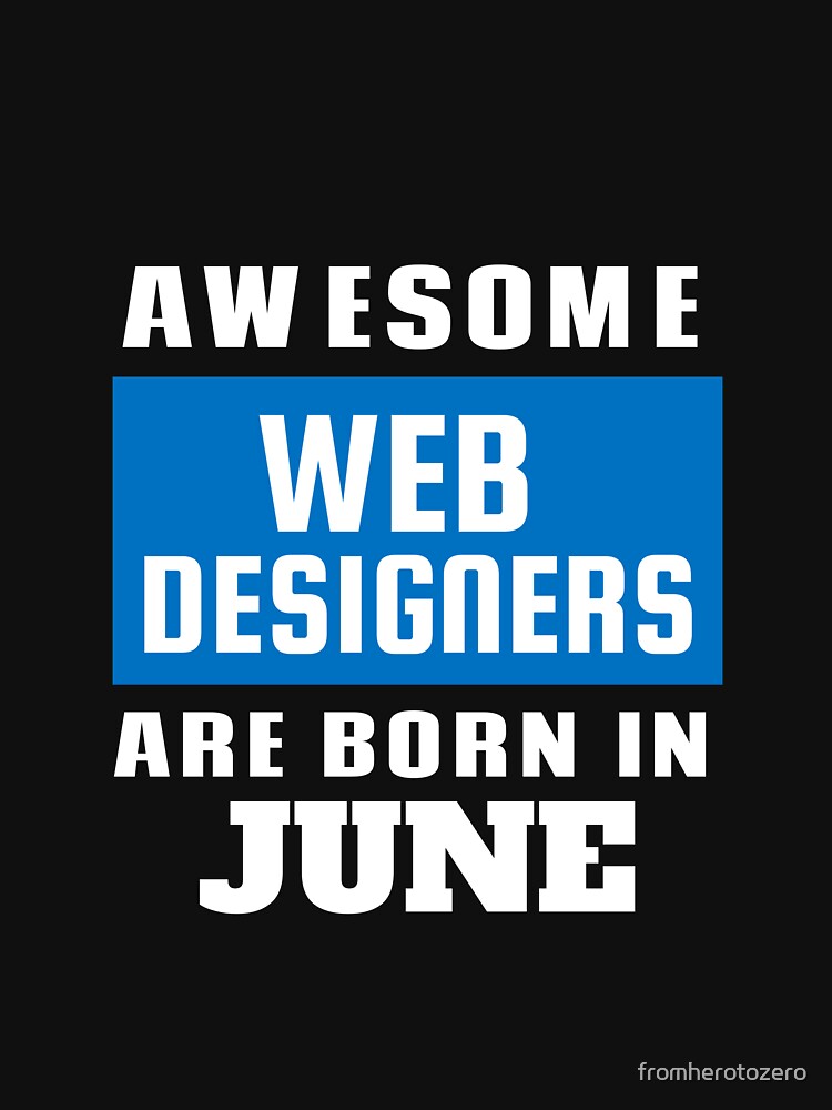 Awesome Web Designers Are Born In June - Birthday by Superhero Gear