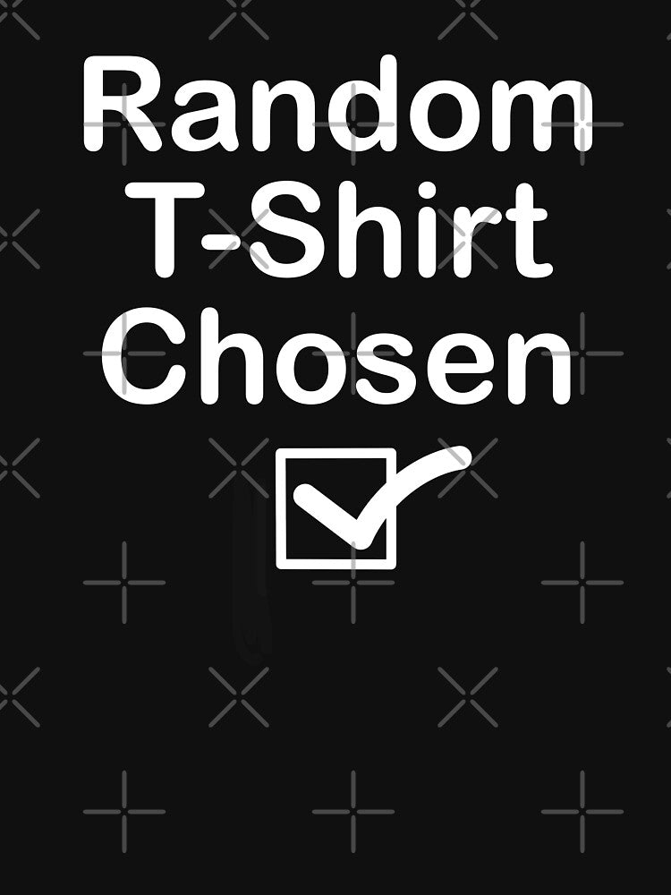Silly Random T-Shirt Chosen by Funful