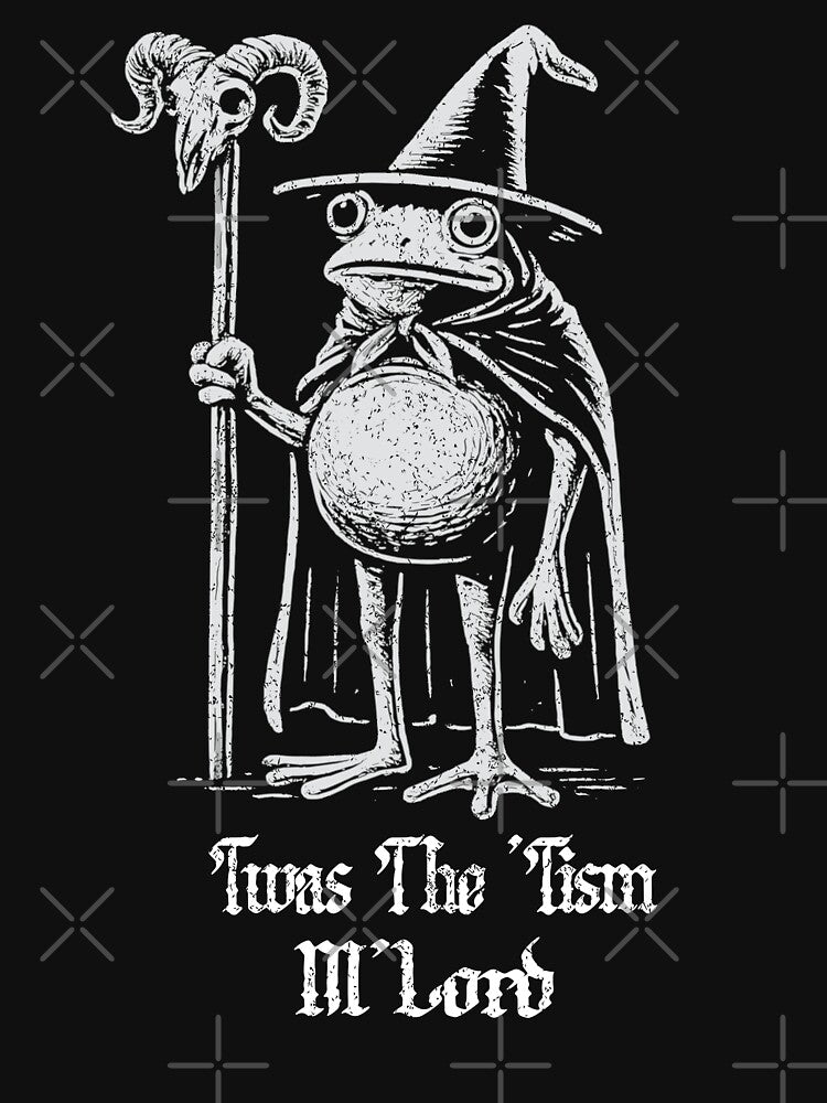 Frog Wizard Meme T'was the 'Tism M'Lord Funny Autism Fantasy by TynesDesign