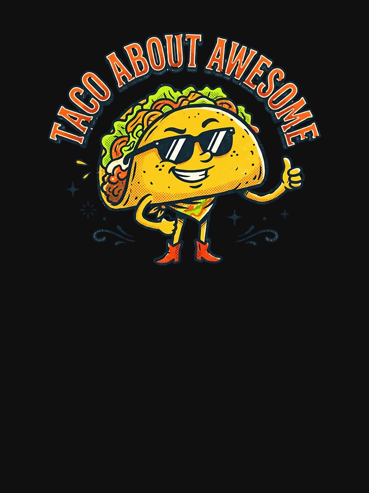 Taco About Awesome Funny Retro Cool Taco Character T-Shirt by Egyptian king ⭐⭐⭐⭐⭐
