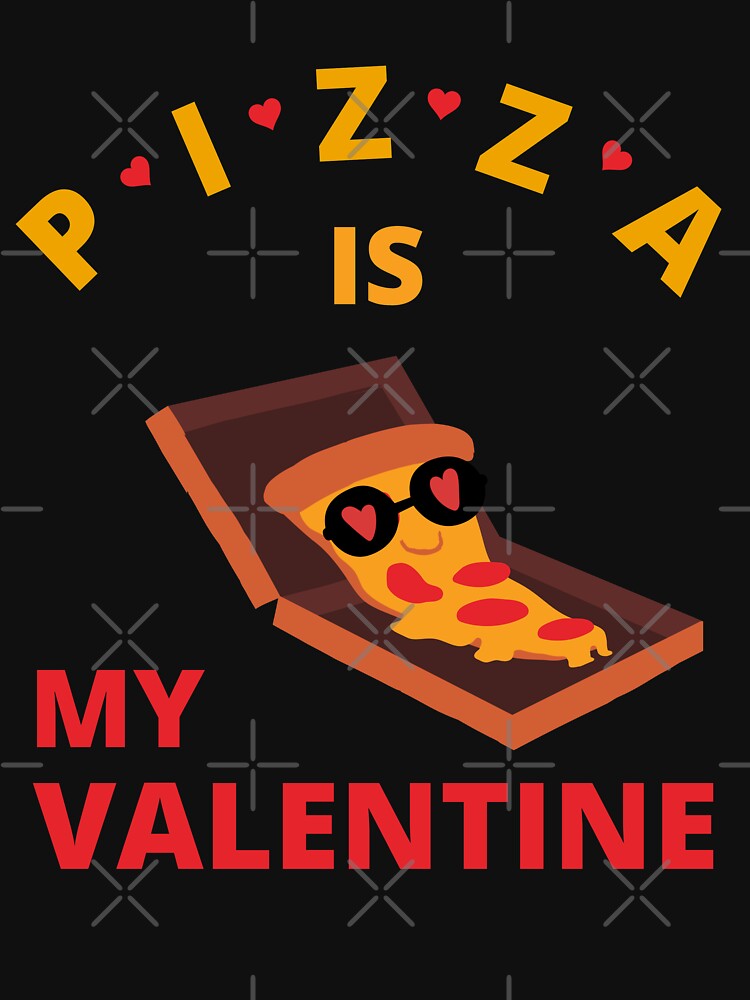 Pizza Is My Valentine by ModkMerch