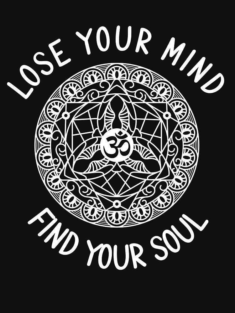 Lose Your Mind Find Your Soul - Sacred Geometry Yoga Design by OM-That