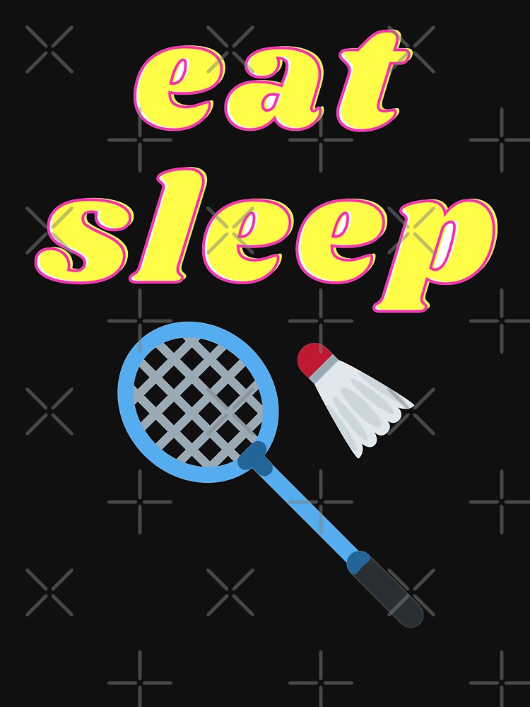 Eat Sleep Badminton by vibrantyy
