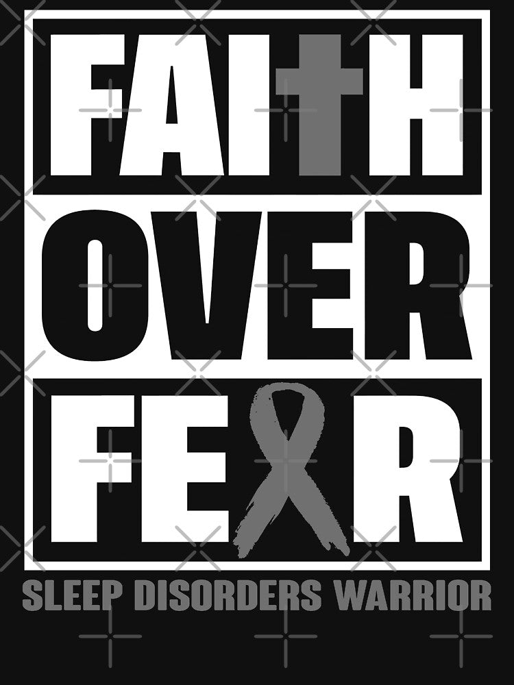 Faith Over Fear Sleep Disorders Awareness by Gillosina