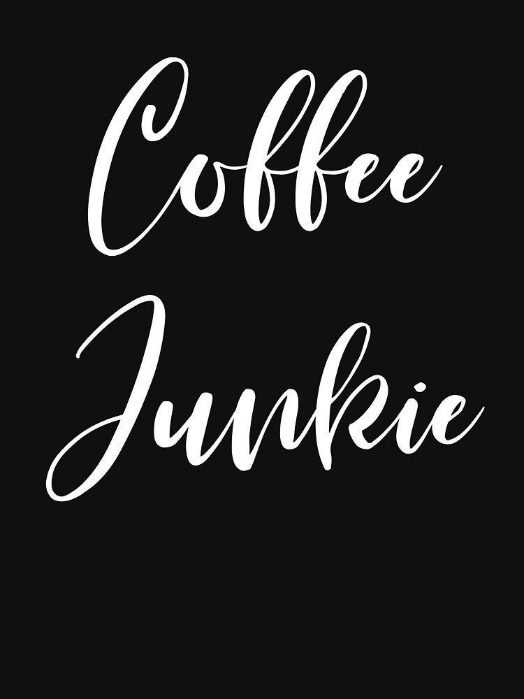 Coffee Junkie - Coffee - Coffee T - Coffee Drinker - Coffee Drinker Gift - Funny Coffee by Rainwater Merch