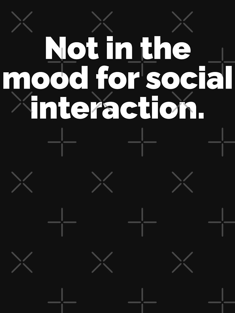 Not in the mood for social interaction by 23mangoes