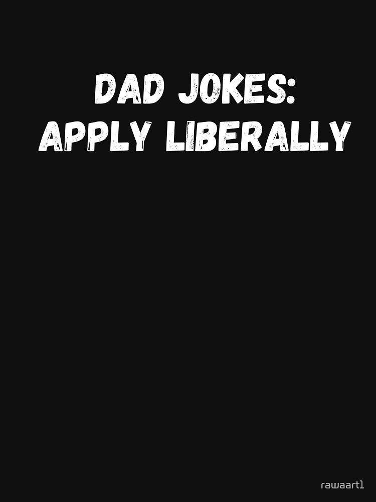Dad jokes: Apply liberally by rawaart1