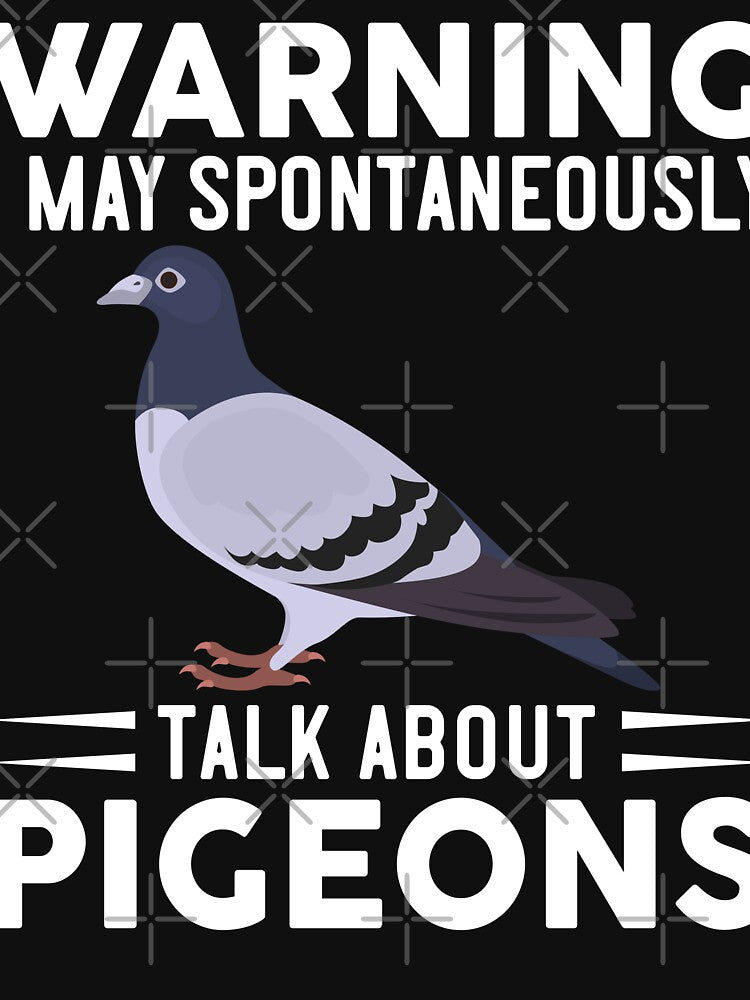 Warning I May Spontaneously Talk About Pigeons by OX-tright