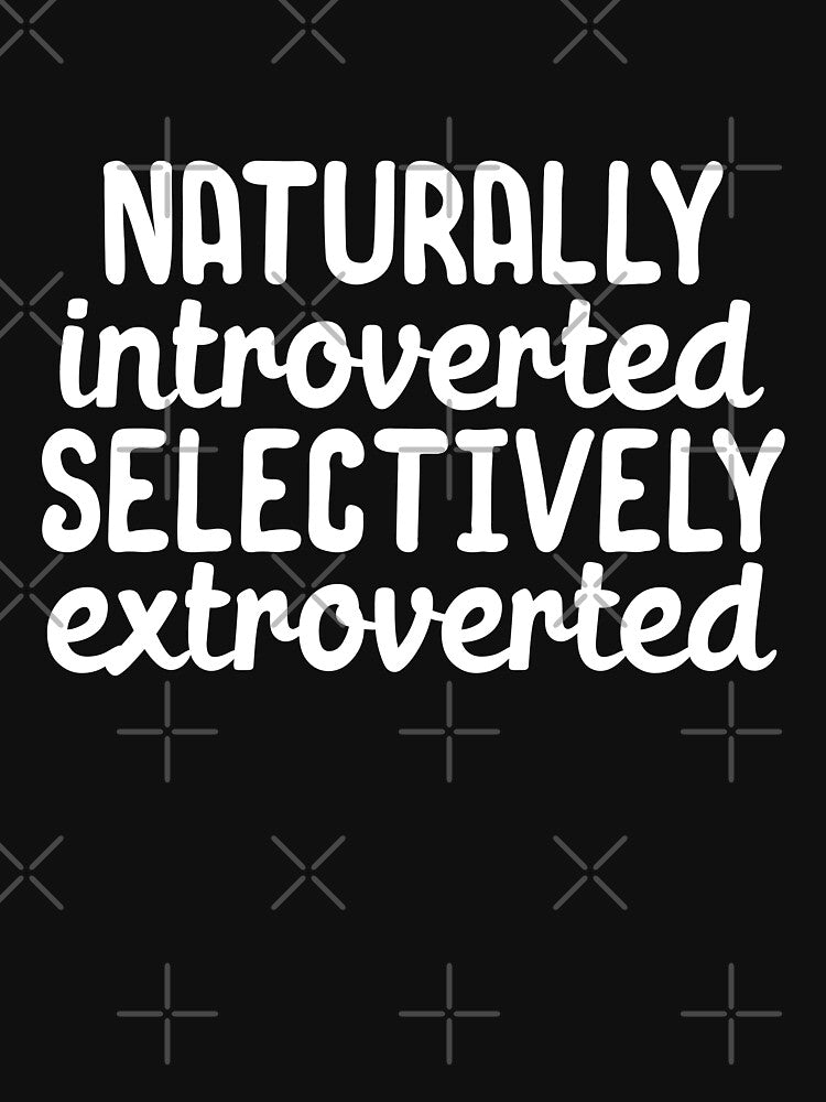 Naturally introverted selectively extroverted by 23mangoes