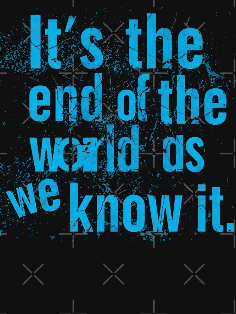 It’s the End of the World as We Know It by Stefrait-7