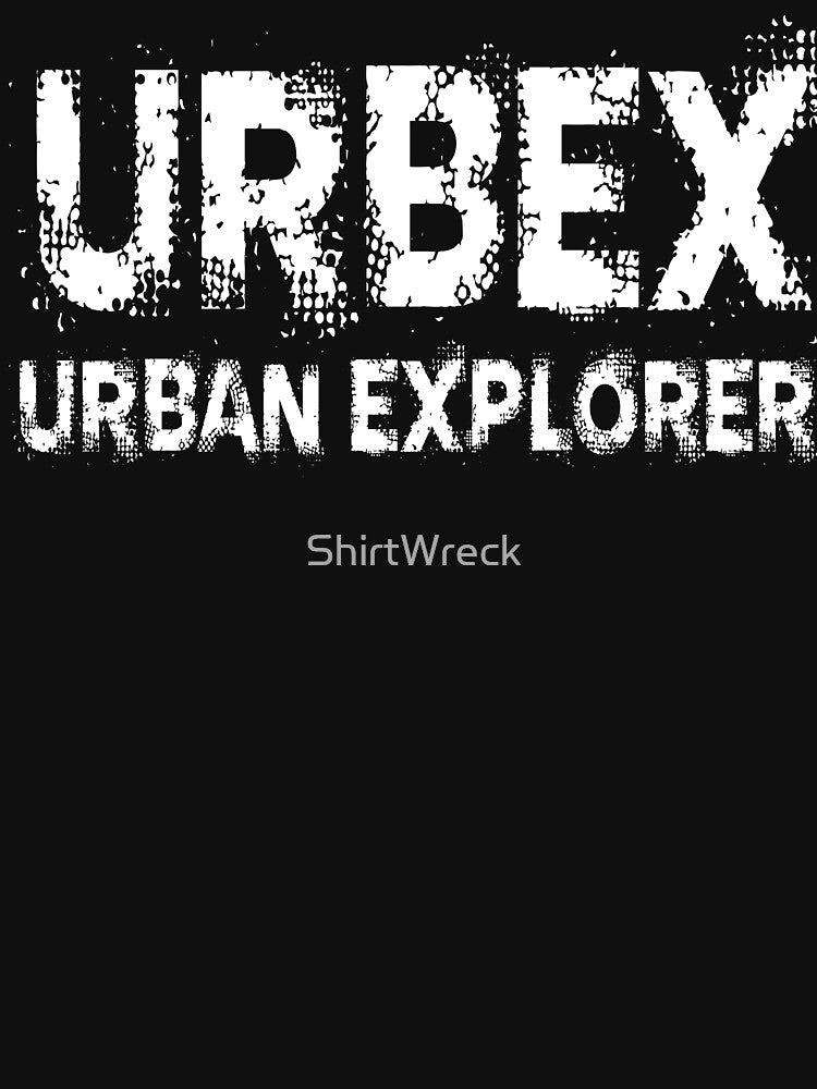 Urbex Urban Explorer Abandoned Places Exploration Design by ShirtWreck