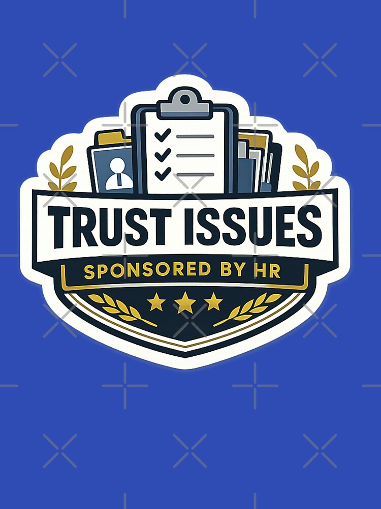 Trust Issues Sponsored By HR Corporate Humor Sticker by Crybyte Studio