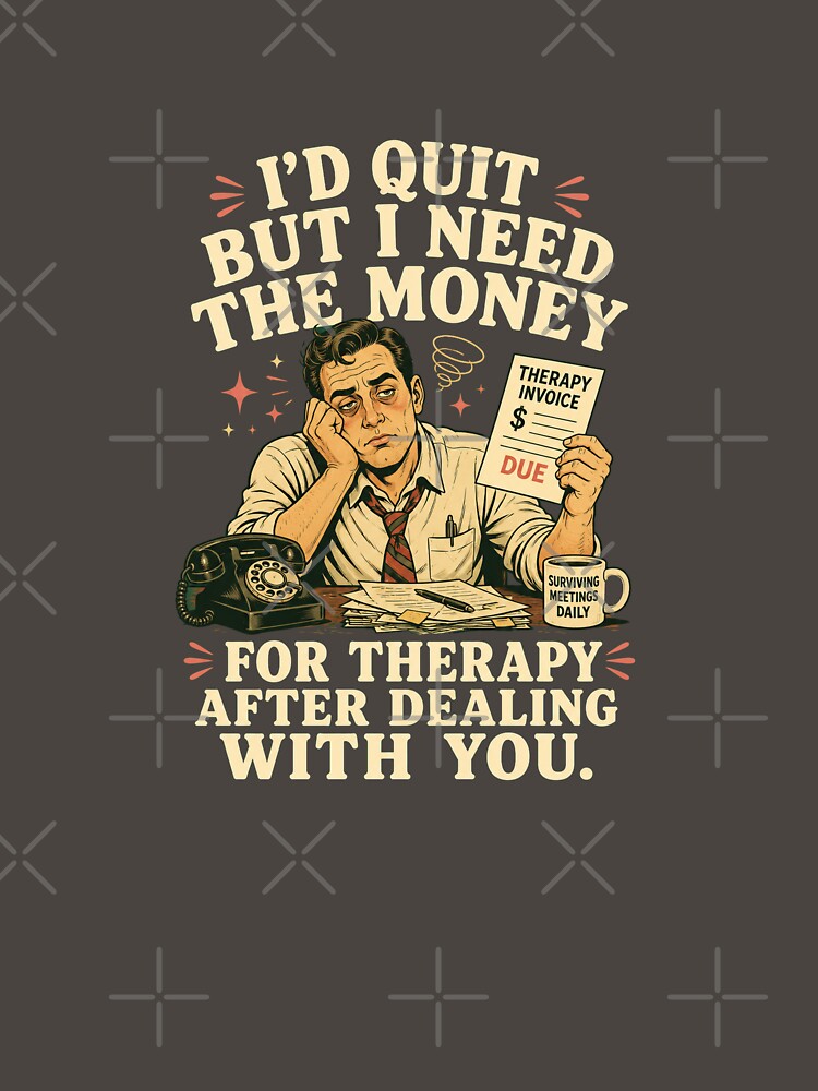 Funny Therapy Money Office Humor Shirt by Passionread
