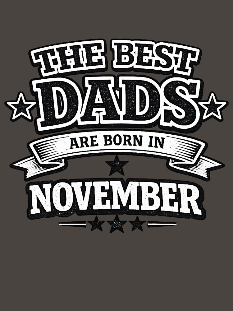 The Best Dads Are Born In November – Funny November Birthday Dad Gift Vintage Design by Szapeee