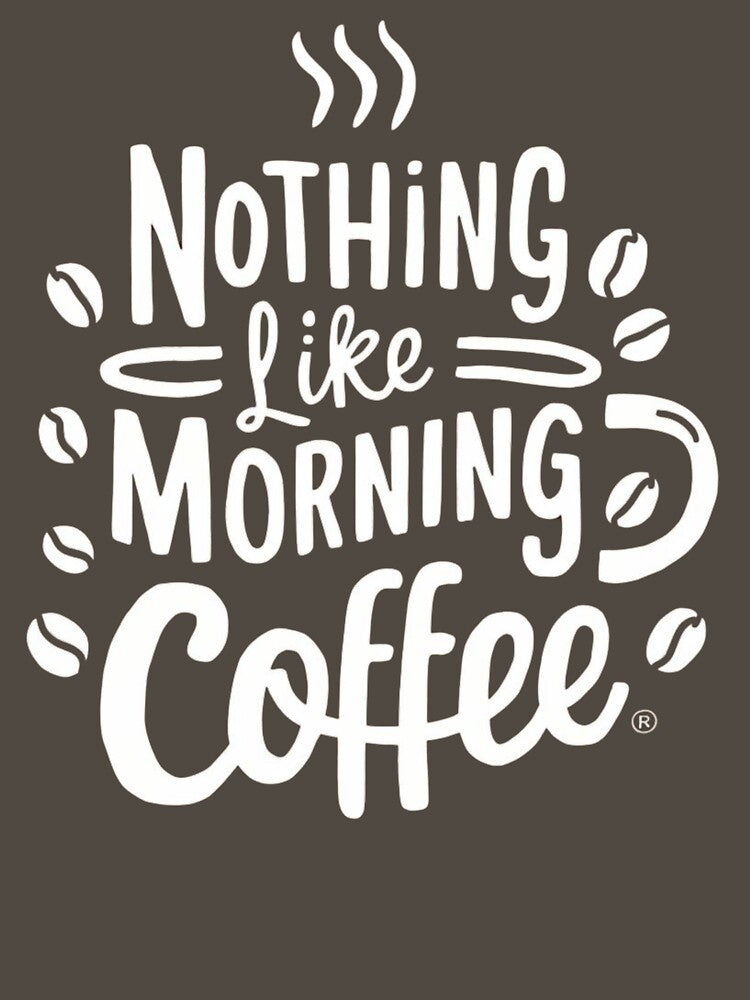 Nothing like morning Coffee funny coffee lovers tee by MadidiD