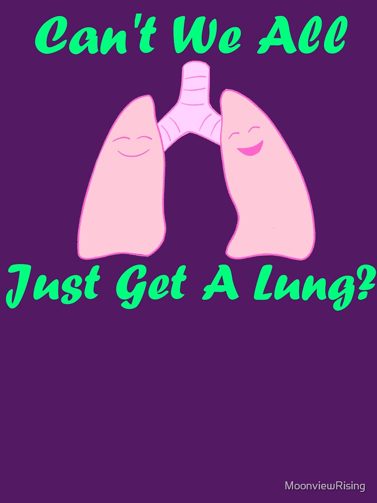 Get A Lung by MoonviewRising