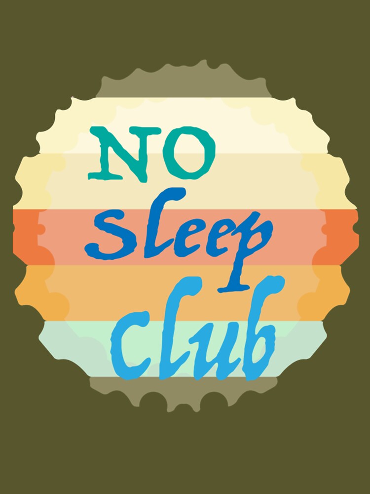 Women Men No Club Sleep Funny Design by AhoofeCLS