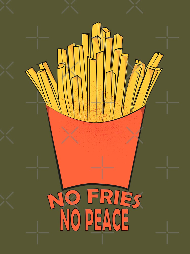 No Fries No Peace by berwies