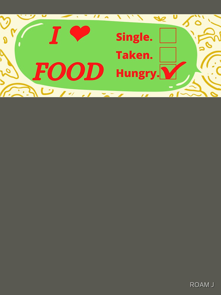 I love food by ROAM J