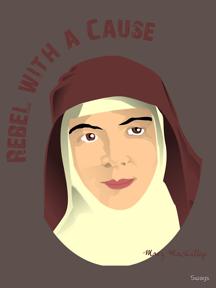Saint Mary MacKillop - Rebel with a Cause by Swags