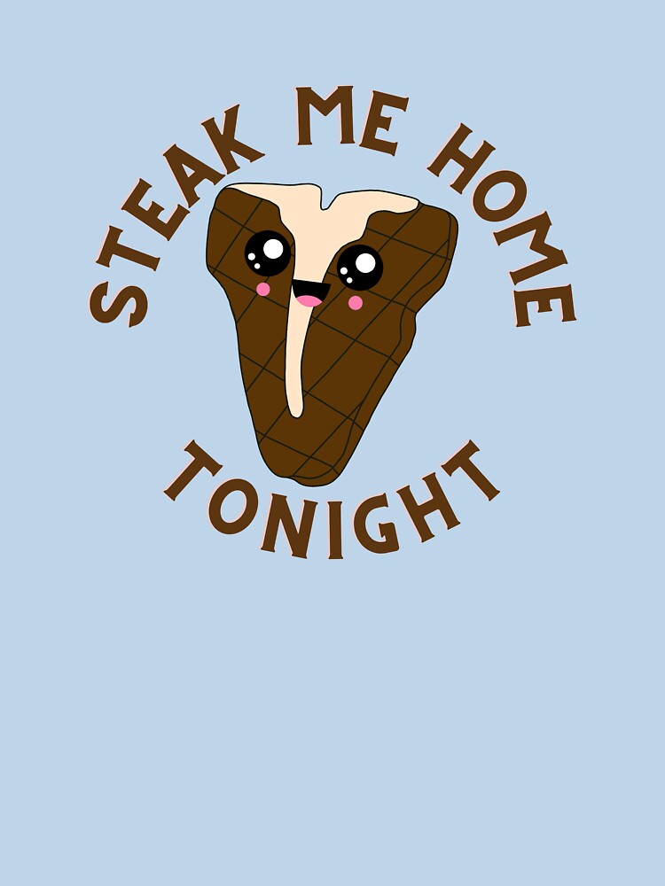 Food Pun Steak Me Home by bububabuinc