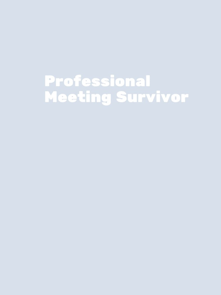 Professional Meeting Survivor-T-Shirt for Corporate People by QuirkStreet