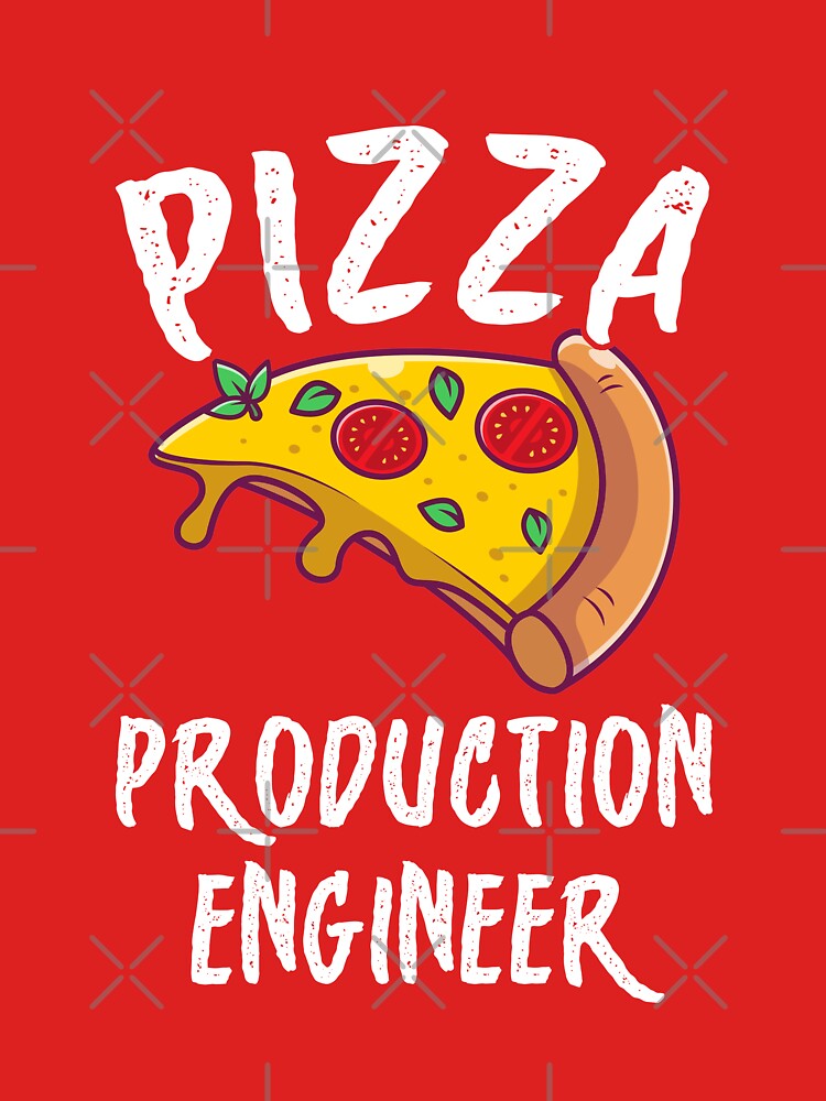 Pizza Production Engineer - Pizza Lover Foodie by Alaadin Bendali Braham