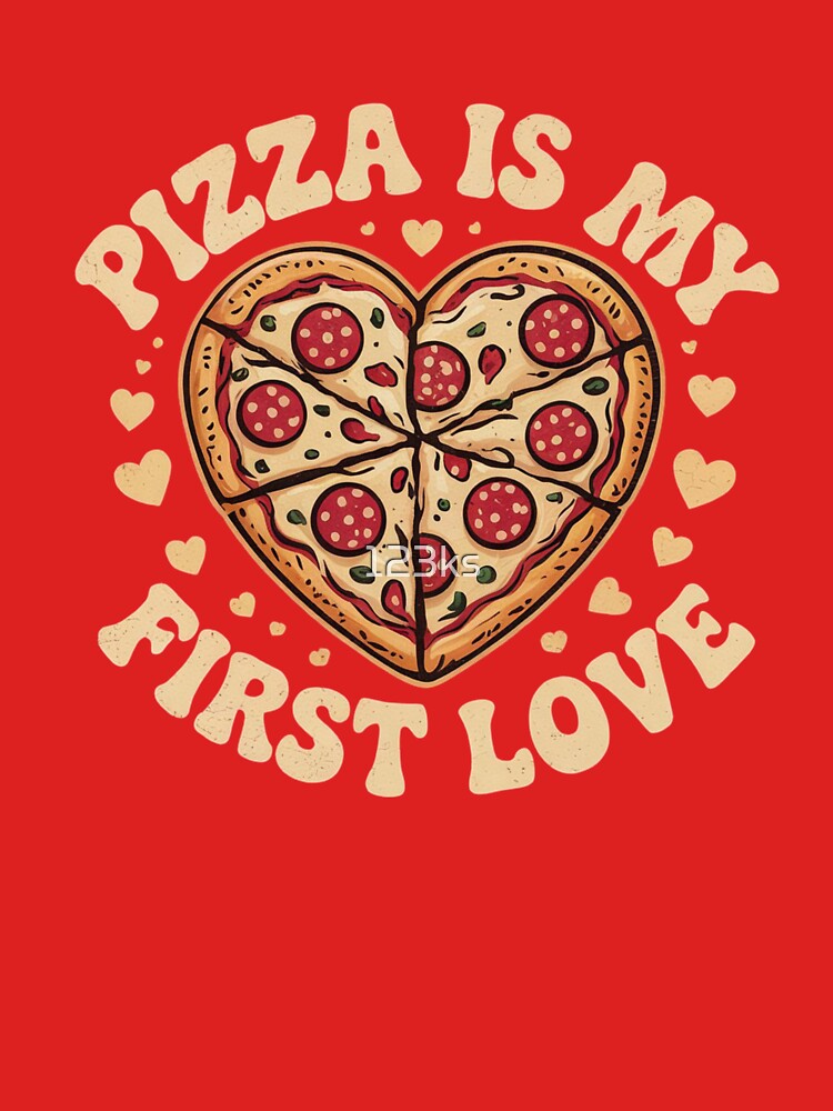 Pizza is my first love by 123ks