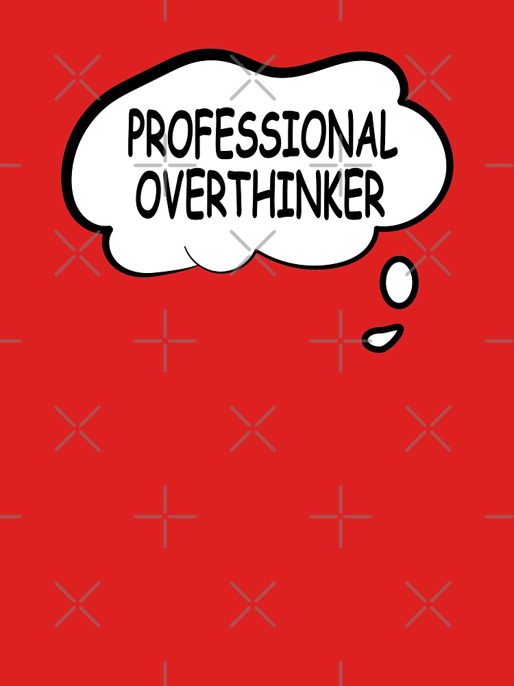 Professional overthinker by officalkaamchor