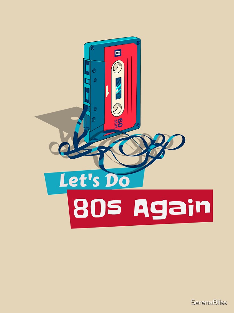 Let's Do 80s Again by SerenaBliss