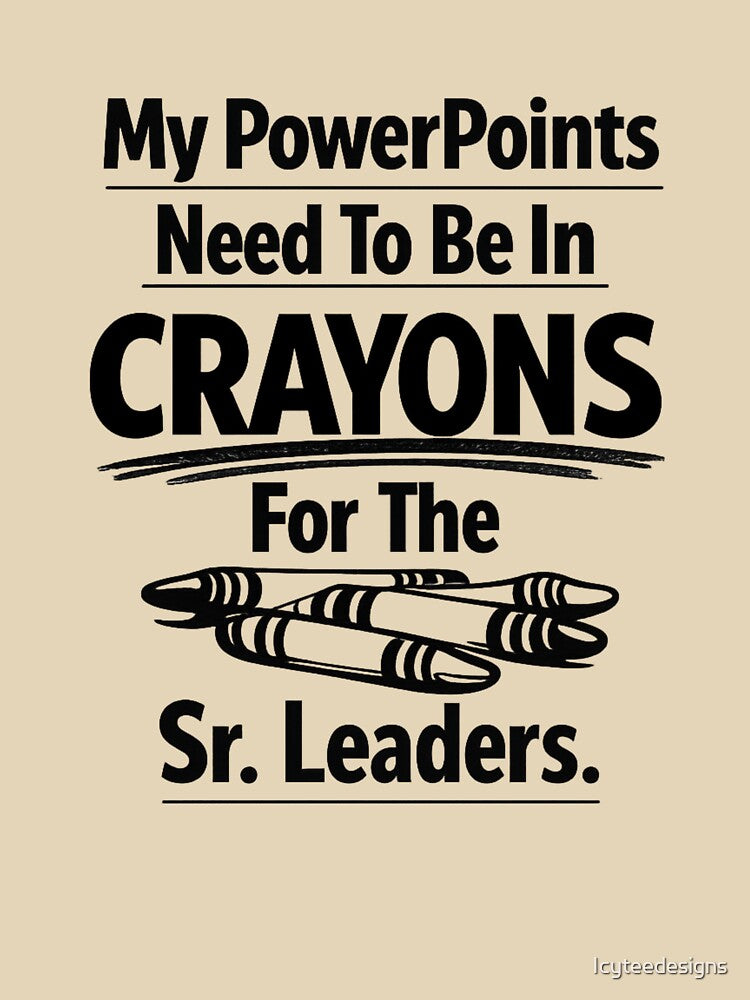 My PowerPoints Need To Be In Crayons by Icyteedesigns