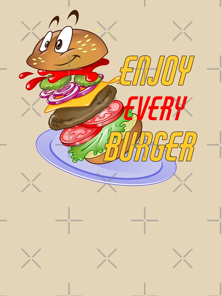 Enjoy Every Burger by hashnan21
