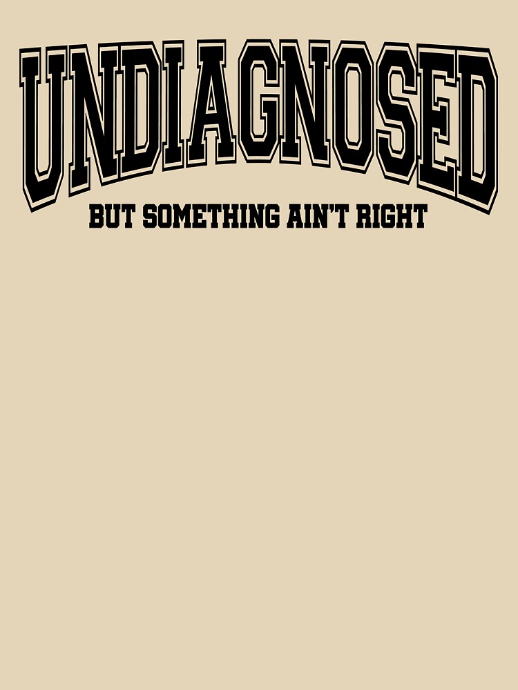Undiagnosed by expressiveware