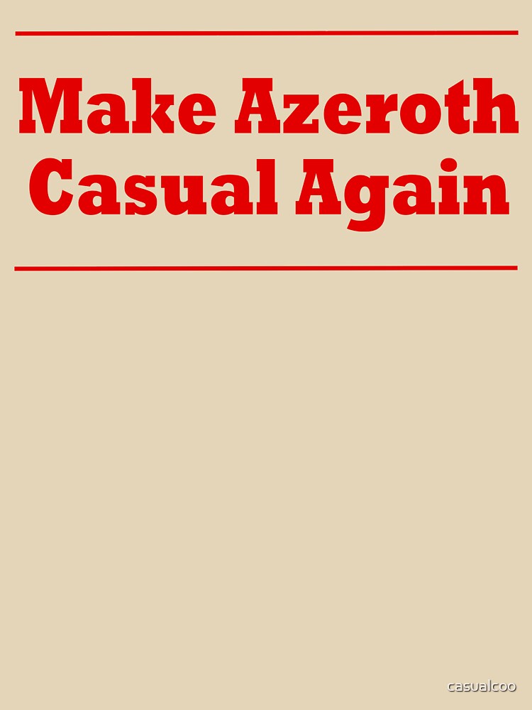Make Azeroth Casual Again by casualcoo