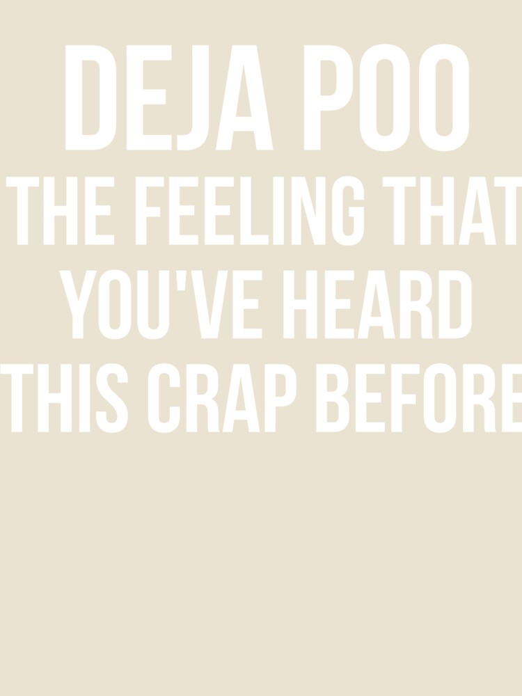 DEJA POO sarcastic quote by RedYolk