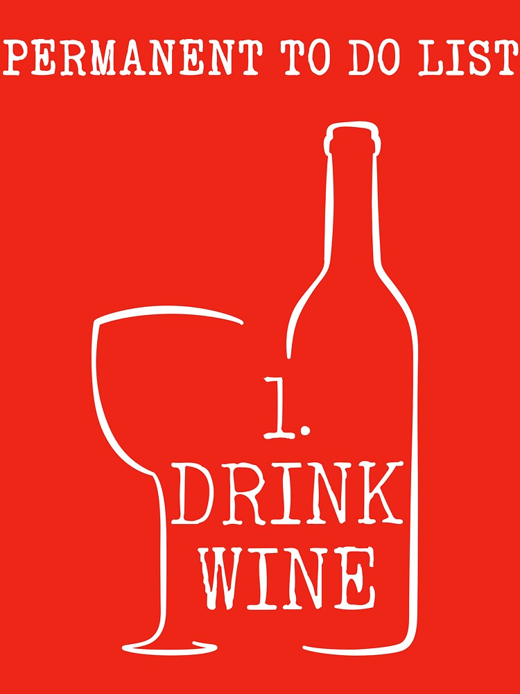 Drink Wine T Shirt by bitsnbobs