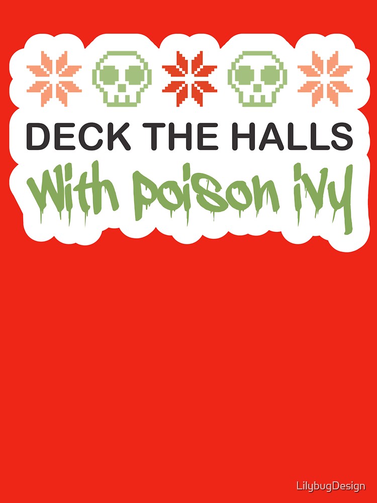 Deck The Halls with Poison Ivy by LilybugDesign