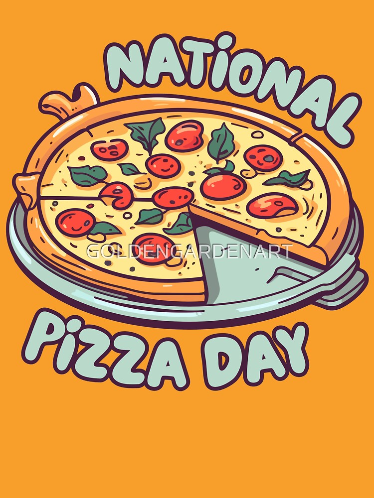 National Pizza Day by GOLDENGARDENART